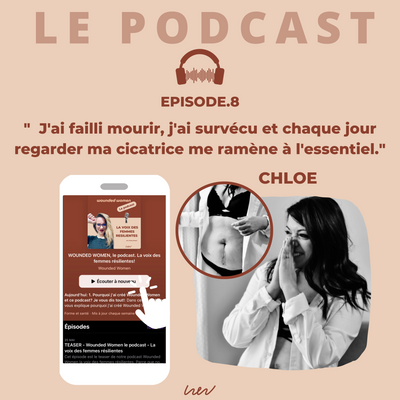 EPISODE 8. Chloé, 2 césariennes, 14 cicatrices et la rage de vivre !