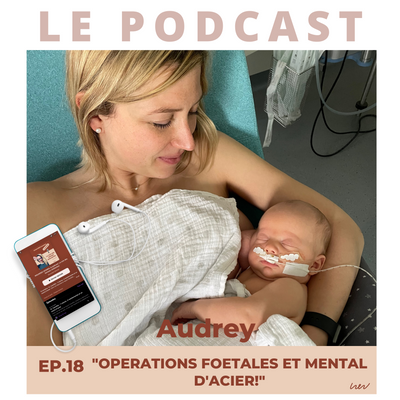 EPISODE 18 - Audrey - Opérations foetales & un mental d'acier