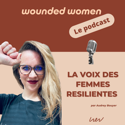 Podcast - La voix des femmes résilientes